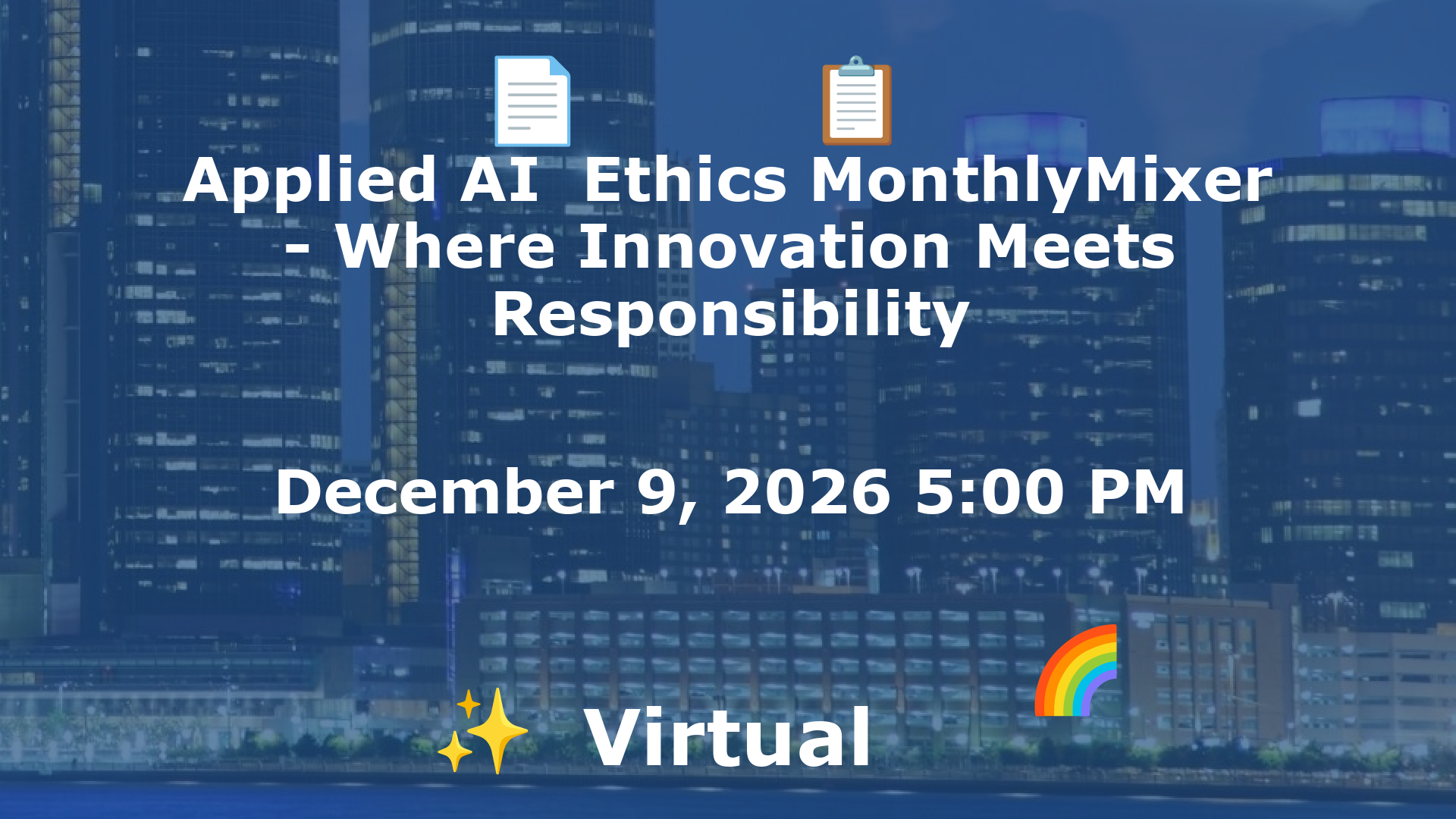 Applied AI  Ethics MonthlyMixer - Where Innovation Meets Responsibility event image